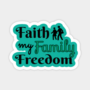 Faith My Family Freedom Magnet