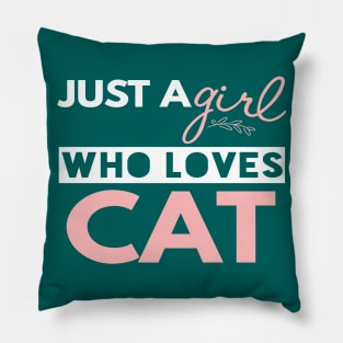 Just A Girl Who Loves Cat Pillow