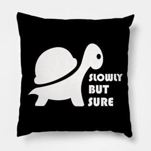 Slow But Sure Pillow