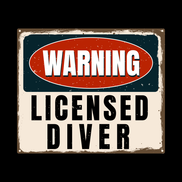 Warning Licensed Diver Funny Scuba Diver Gift by JeZeDe