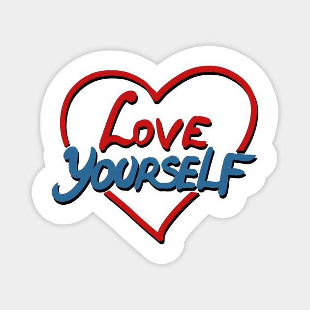 Love yourself Magnet by DudelArt