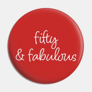 Fifty and Fabulous Pin