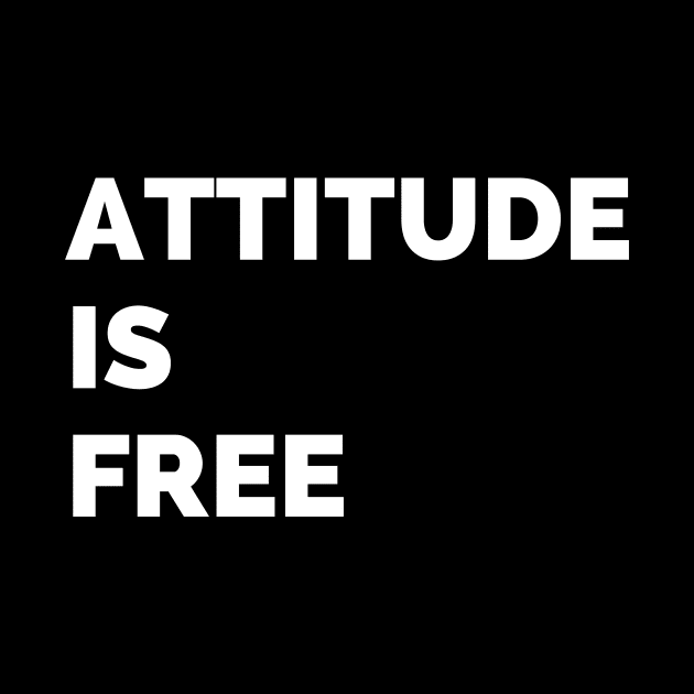 Attitude is free by Word and Saying
