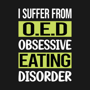 Obsessive Love Eating T-Shirt