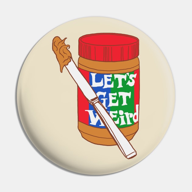 Let's Get Weird Pin by Hillary White Rabbit