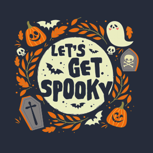 Let's get spooky! T-Shirt