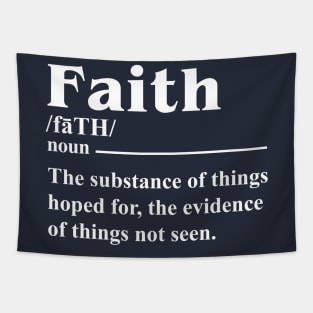 FAITH THE SUBSTANCE OF THINGS HOPED FOR THE EVIDENCE OF THINGS NOT SEEN T SHIRT Tapestry