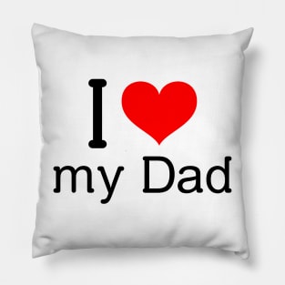 I love my dad Pillow