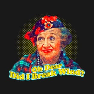 Aunt Bethany Oh Dear Did I Break Wind? T-Shirt