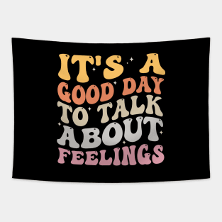 It's A Good Day to Talk About Feelings Tapestry