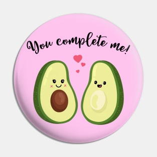 You complete me - Cute Avocado Valentine's day gift for Lovers Pin