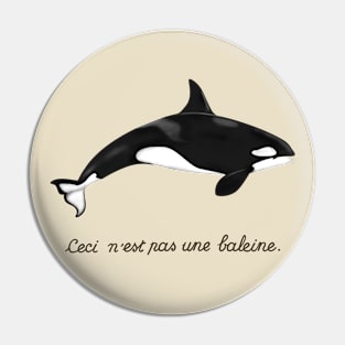 This Is Not a Whale, It's an Orca! Pin