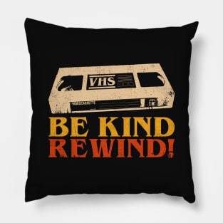 Be Kind, Rewind! Pillow