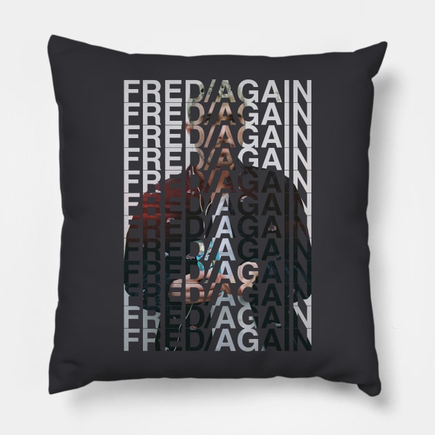 Fred Again Pillow by uppermosteN