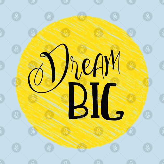 Dream big life quote by Crazyavocado22