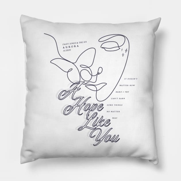 DAISY JONES AND THE SIX - A HOPE LIKE YOU ART Pillow by aplinsky