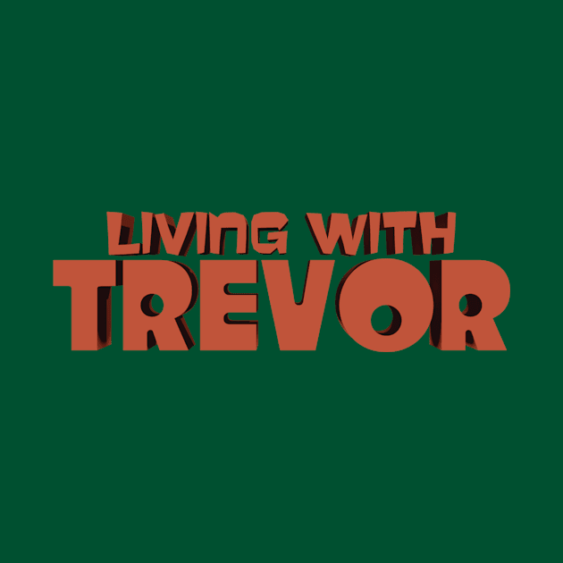 Living with Trevor Logo by RCFilms