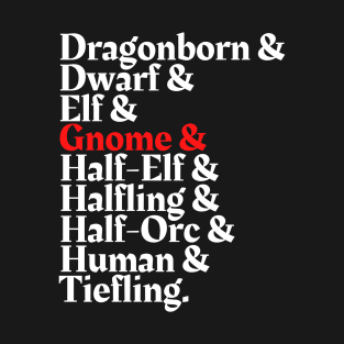 I'm The Gnome - D&D All Race T-Shirt