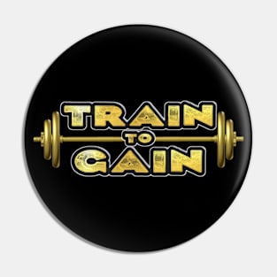 Black and Gold Train to Gain Workout Design Pin