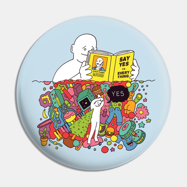 Say YES to Everything Pin by RaminNazer