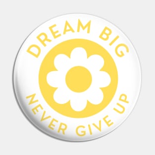 Dream Big Never Give Up. Retro Vintage Motivational and Inspirational Saying. Yellow Pin