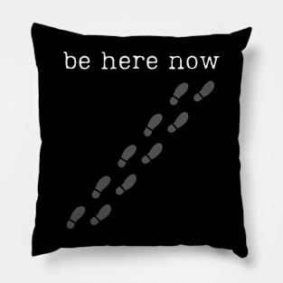 "Be Here Now" Mindful Walking Meditation Design Pillow