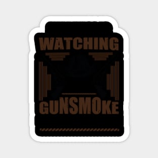 Happiness Is Watching Gunsmoke Over And Over Again Magnet