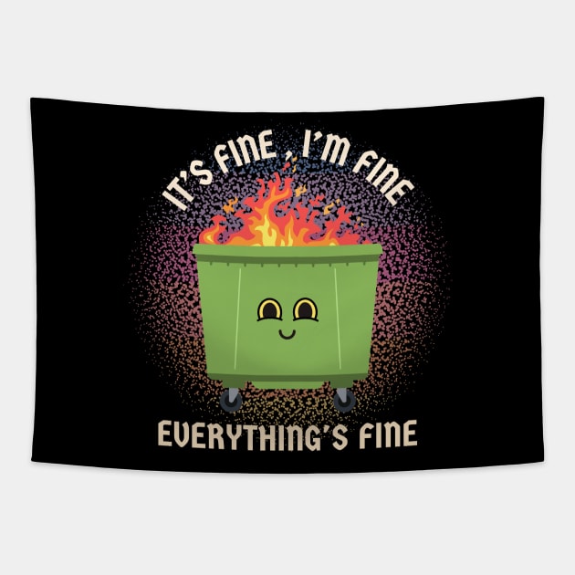 its fine im fine everything is fine Tapestry by Can Photo