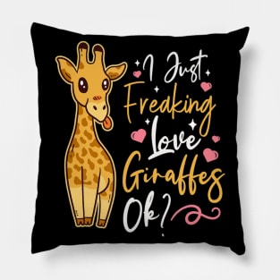 I Just Freaking Love Giraffes Ok Pillow