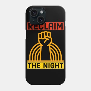 Reclaim The Night Phone Case