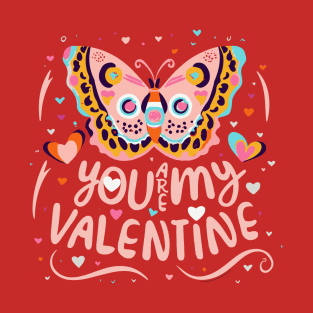 You Are My Valentine, Dear Butterfly T-Shirt