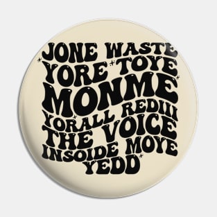 Jone Waste Yore Toye Monme T-Shirt, Unisex, Funny Shirt, Funny Gift for Her, Funny Gen Z Gift Gag Gift, Funny Gift for Him Pin