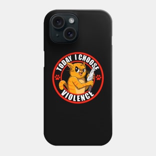 Today, i choose violence Phone Case