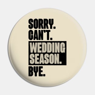 Sorry Can't Wedding Season Bye Wedding Planner Pin