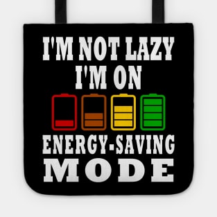 I'm Not Lazy I'm On Energy-Saving Mode Design Tote