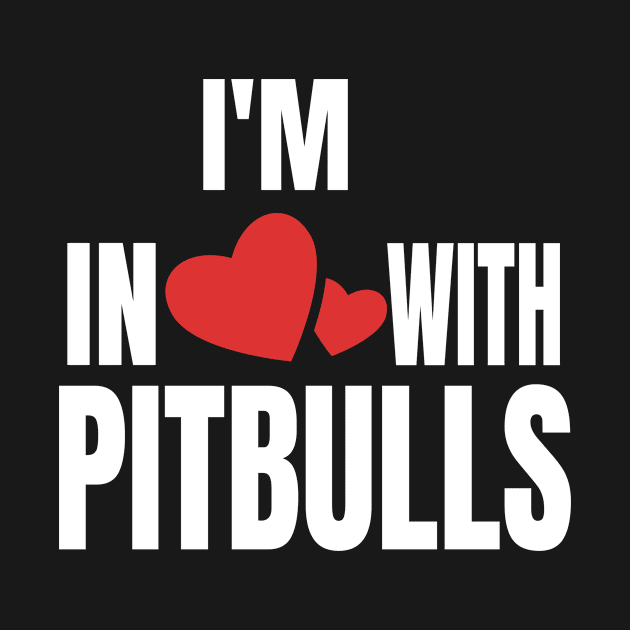 I'm In Love With Pitbulls - Dog Lovers product by KnMproducts