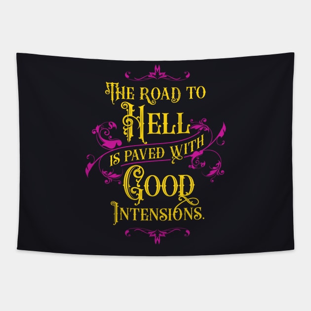 The Road to Hell is Paved with Good Intensions | Inspirational Tapestry by Vector-Artist