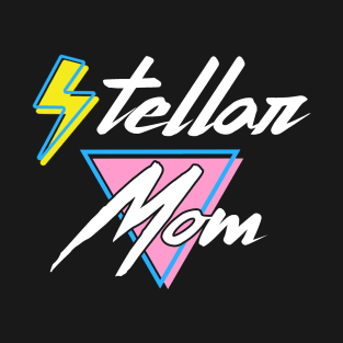 Stellar Mom T-Shirt