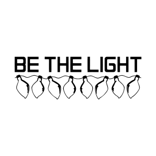 Be The Light T-Shirt