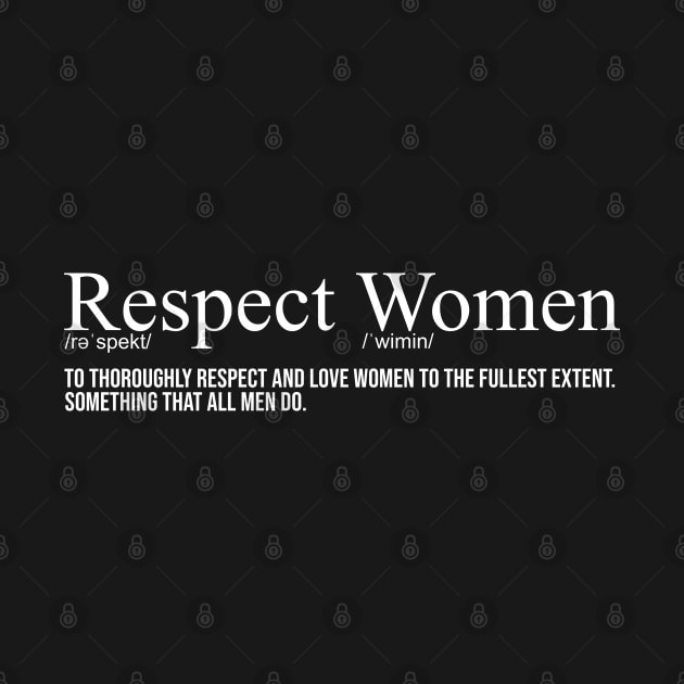 Respect Women Definition by artsylab