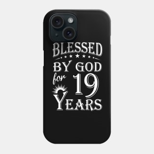 Blessed By God For 19 Years Christian Phone Case