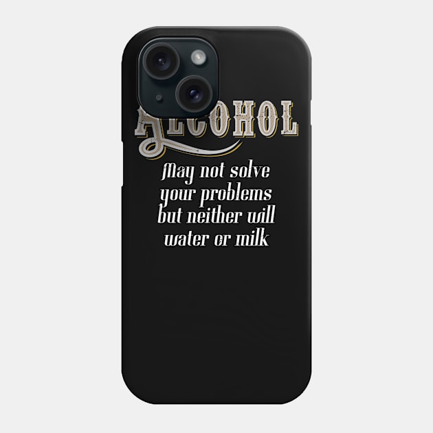 Funny Alcohol Quote Phone Case by EddieBalevo