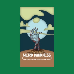 Zombies Listen to Weird Darkness T-Shirt