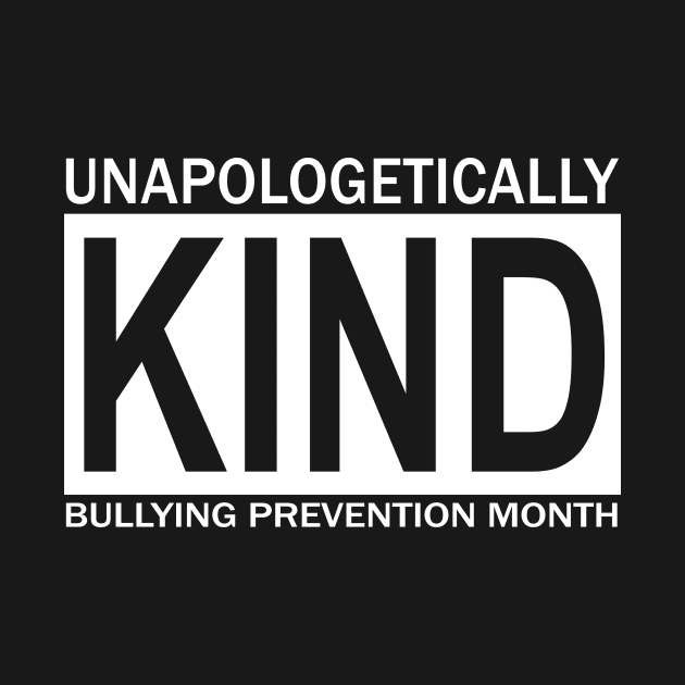 unapologetically kind BULLYING PREVENTION MONTH by Moipa