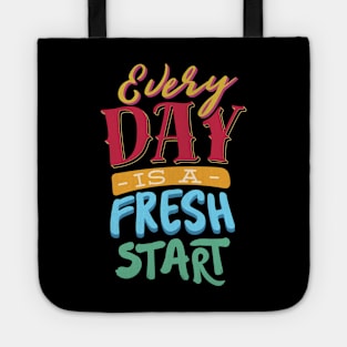 Every day is a fresh start Tote