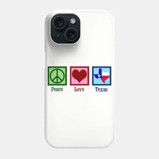 Peace Love Texas Phone Case