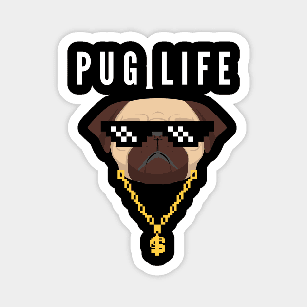 Pug Life-a design for the pug or thug lover Magnet by C-Dogg