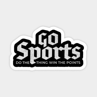 go sports! do the thing win the points Magnet