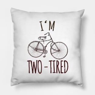 I'm Two Tired Bicycle Puns Pillow