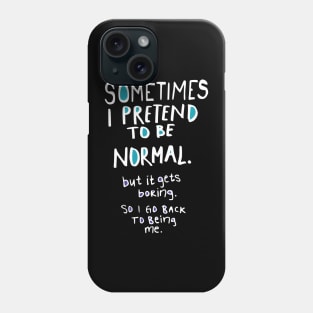 normal is boring Phone Case